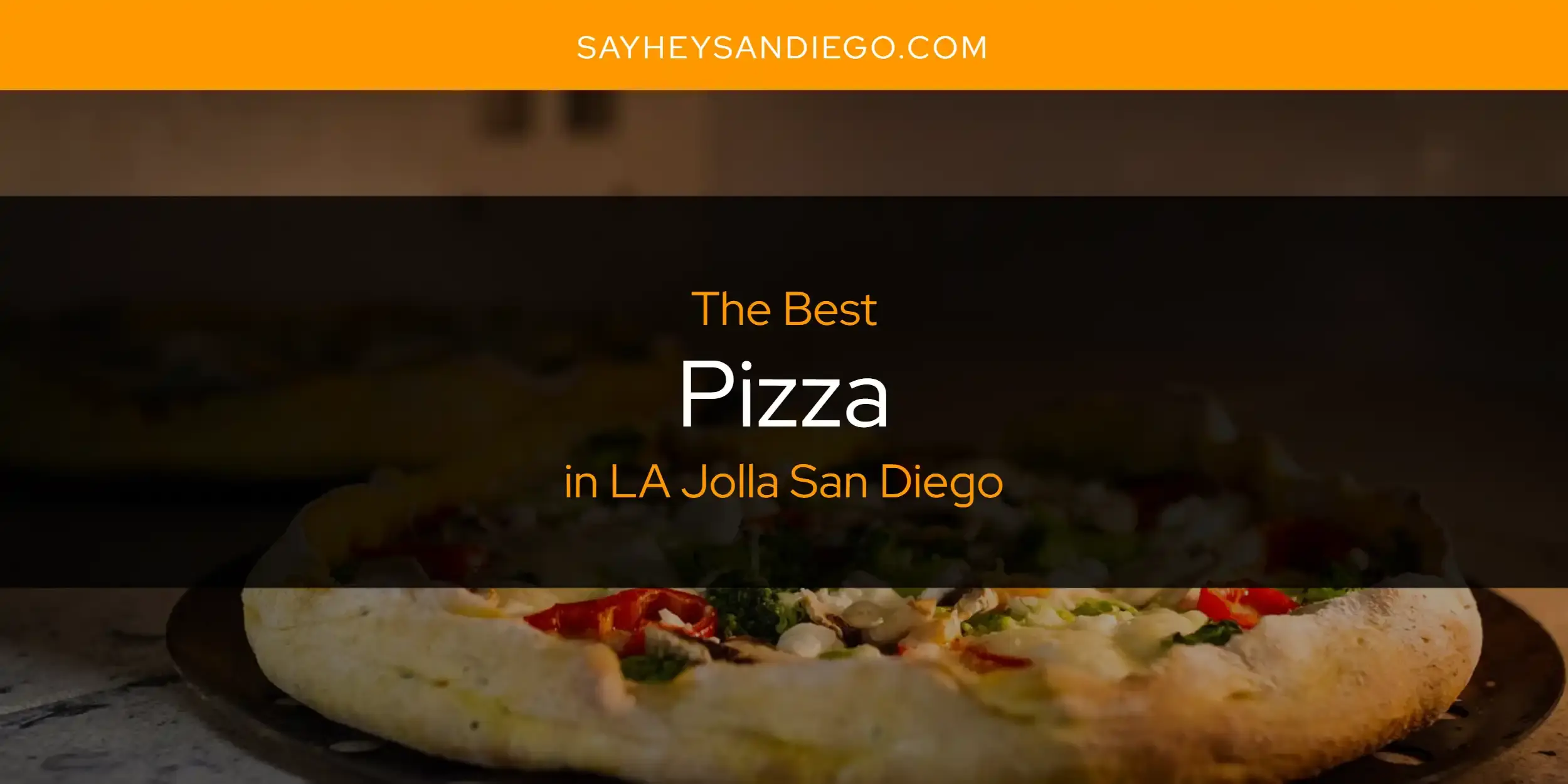 LA Jolla San Diego's Best Pizza [Updated 2024]