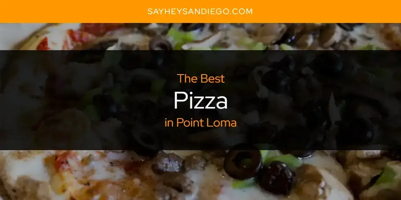 Point Loma's Best Pizza [Updated 2024]