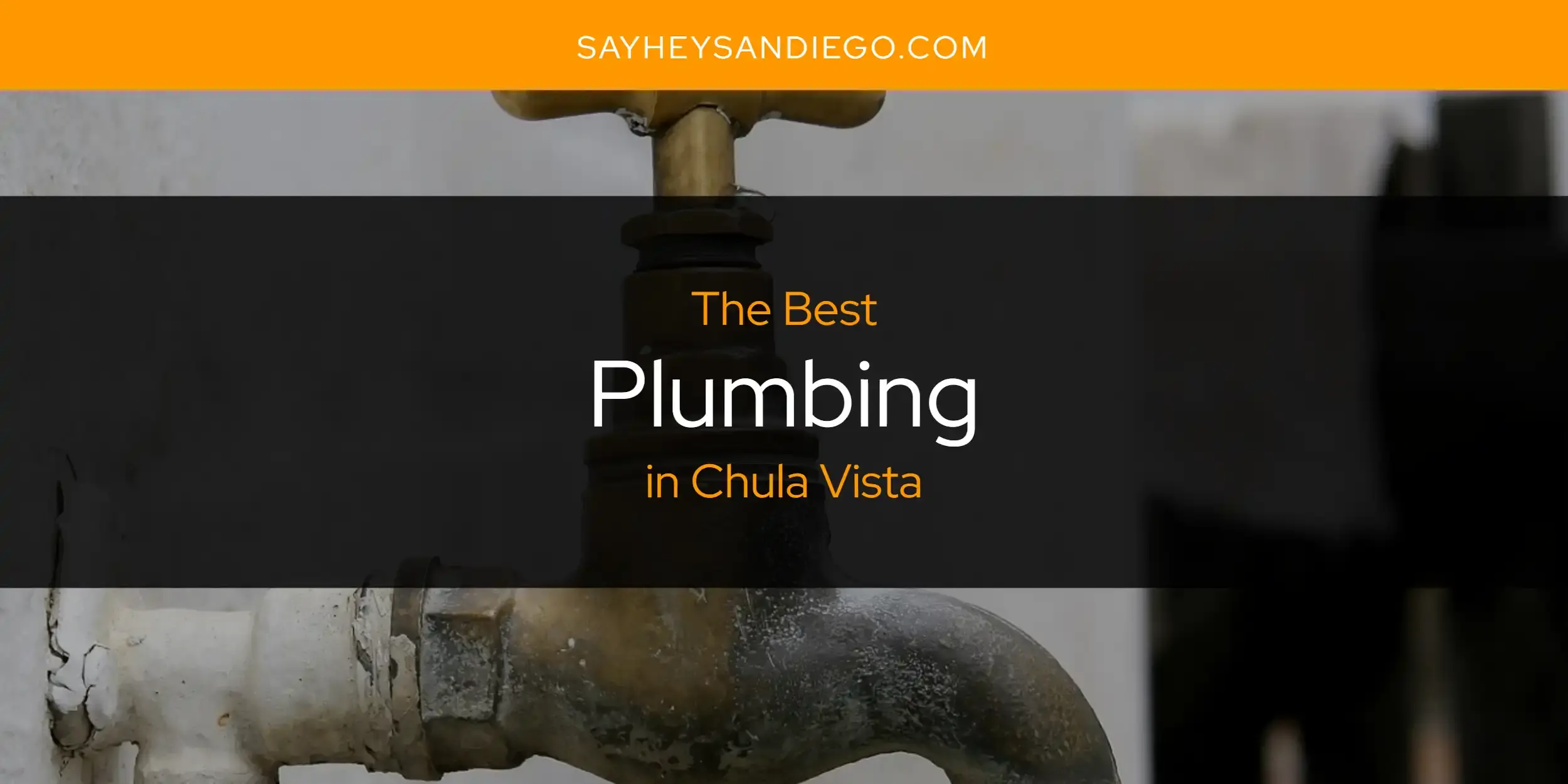 Chula Vista's Best Plumbing [Updated 2024]