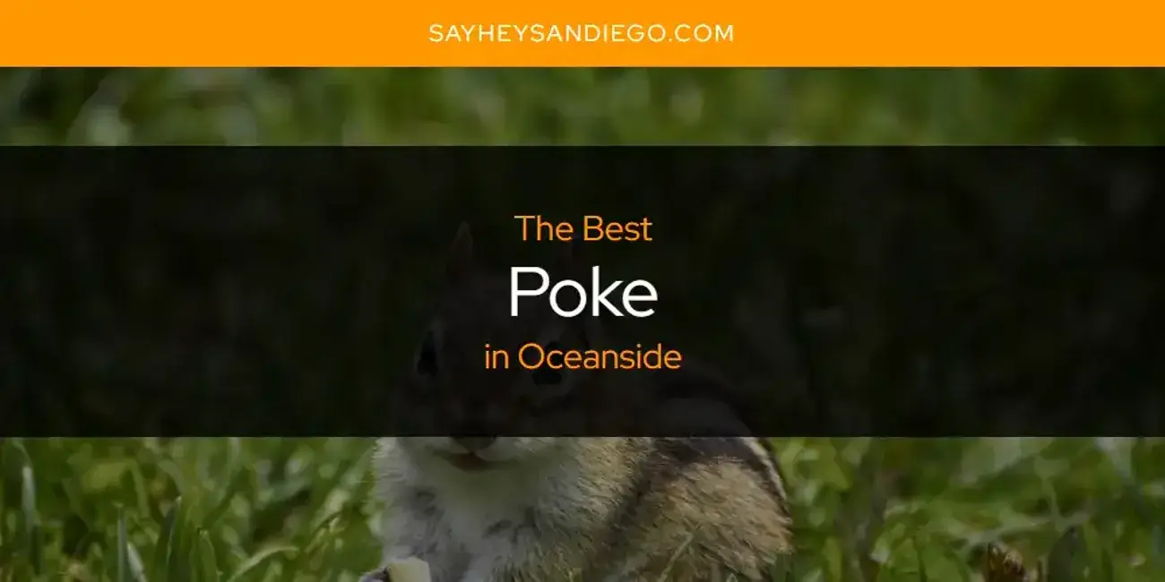 Oceanside's Best Poke [Updated 2024]
