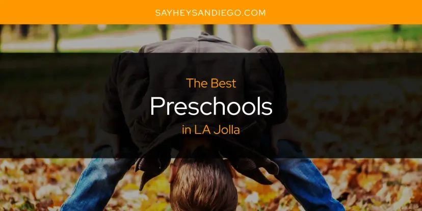 LA Jolla's Best Preschools [Updated 2024]