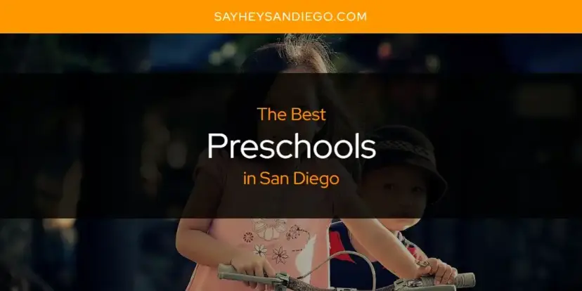San Diego's Best Preschools [Updated 2024]