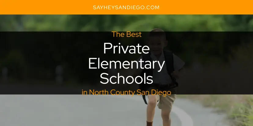 North County San Diego's Best Private Elementary Schools [Updated 2024]