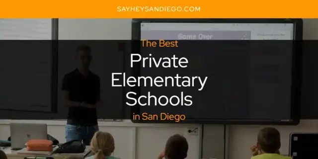 San Diego's Best Private Elementary Schools [Updated 2024]