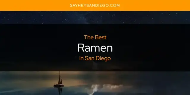 San Diego's Best Ramen [Updated 2023]