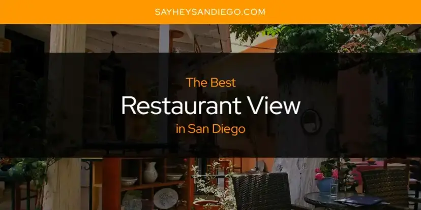 San Diego's Best Restaurant View [Updated 2024]