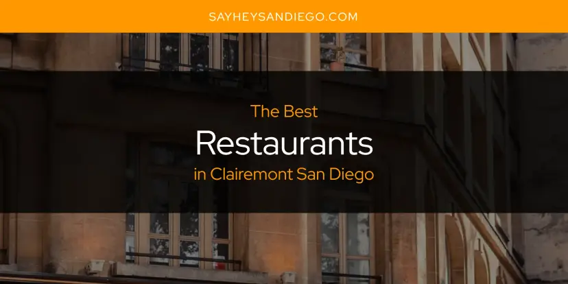 Clairemont San Diego's Best Restaurants [Updated 2024]