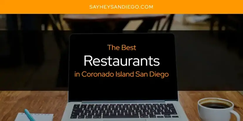 Coronado Island San Diego's Best Restaurants [Updated 2024]