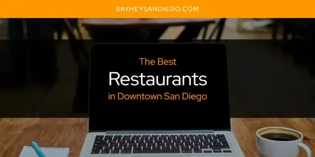 Downtown San Diego's Best Restaurants [Updated 2023]