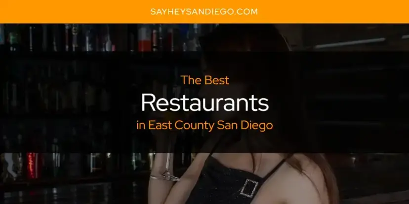 East County San Diego's Best Restaurants [Updated 2024]