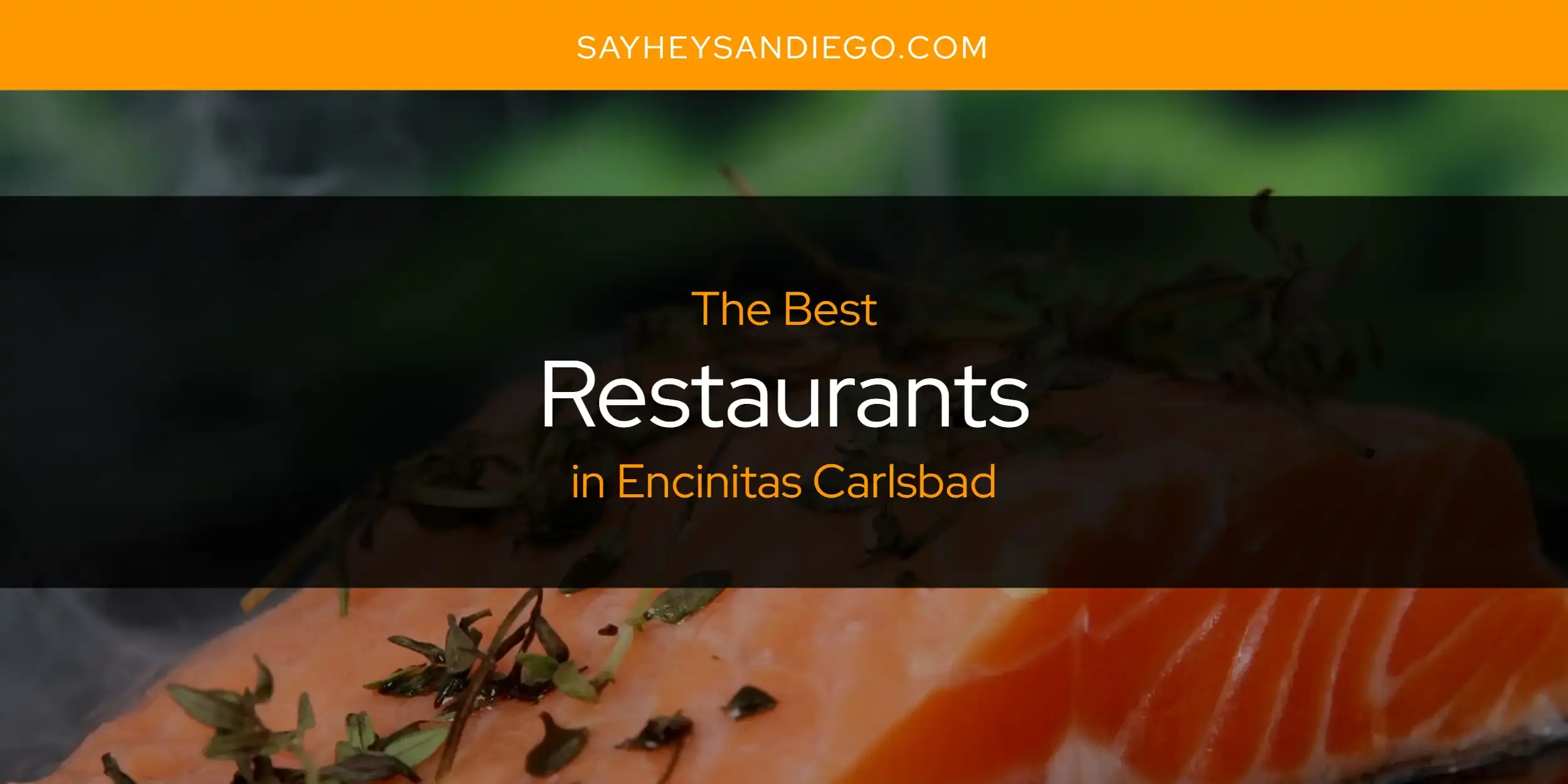 Encinitas Carlsbad's Best Restaurants [Updated 2024]