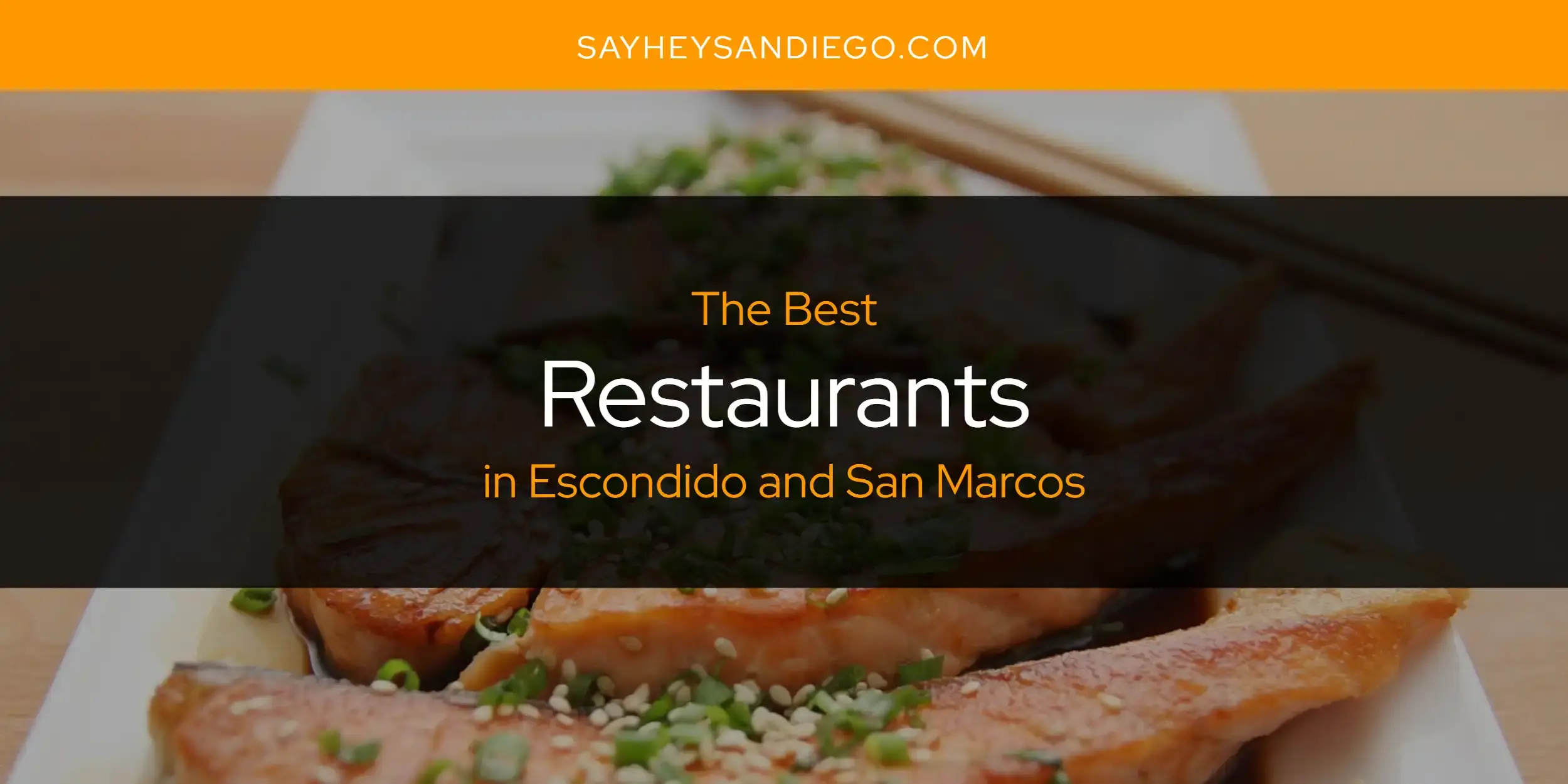 Escondido and San Marcos' Best Restaurants [Updated 2024]