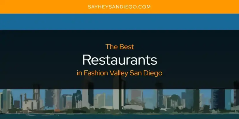 Fashion Valley San Diego's Best Restaurants [Updated 2024]