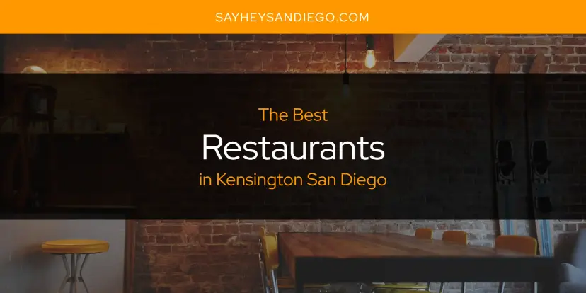 Kensington San Diego's Best Restaurants [Updated 2024]