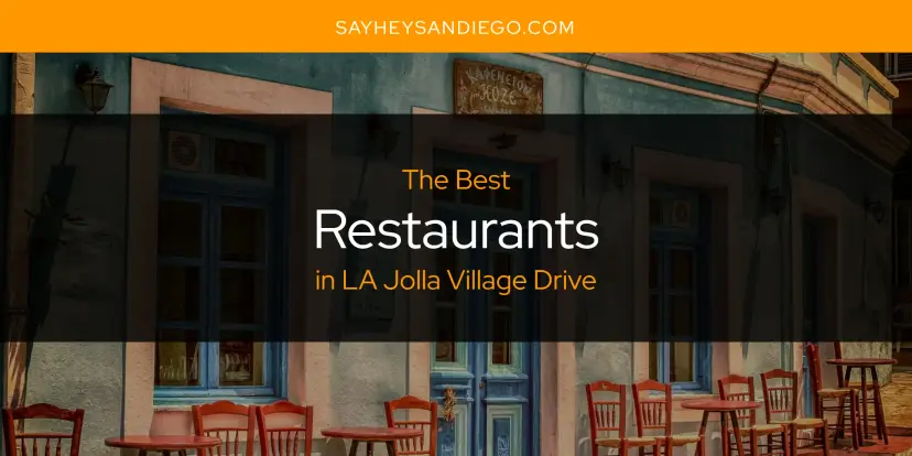 LA Jolla Village Drive's Best Restaurants [Updated 2024]