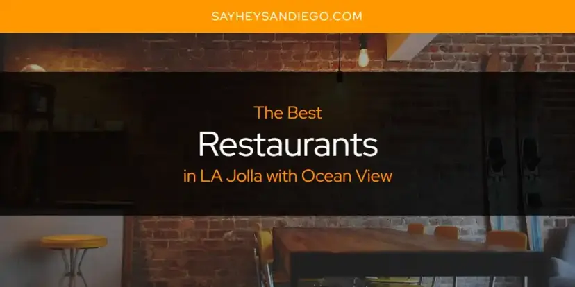 LA Jolla with Ocean View's Best Restaurants [Updated 2024]