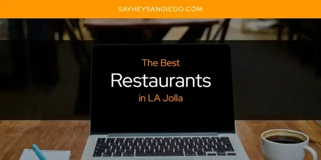 LA Jolla's Best Restaurants [Updated 2023]