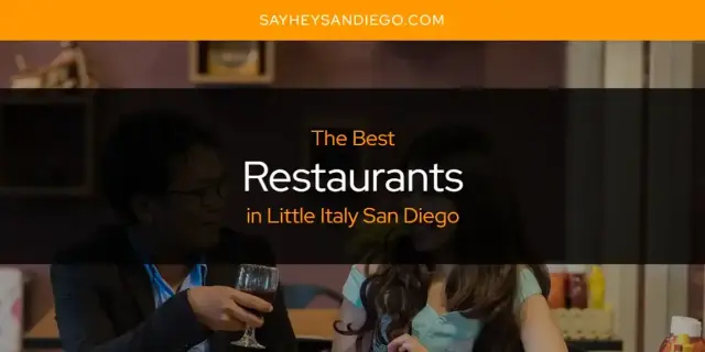 Little Italy San Diego's Best Restaurants [Updated 2023]