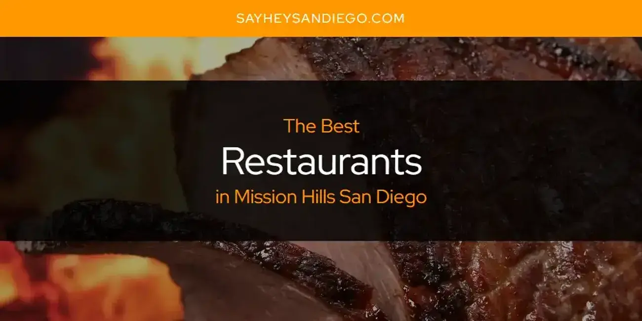 Mission Hills San Diego's Best Restaurants [Updated 2024]