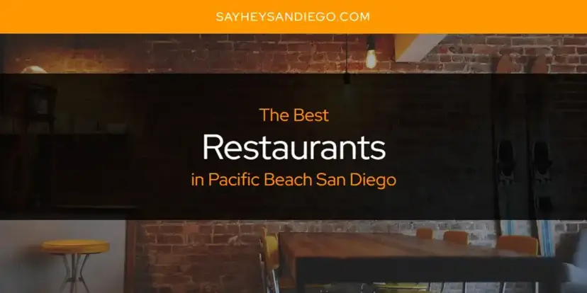 Pacific Beach San Diego's Best Restaurants [Updated 2024]