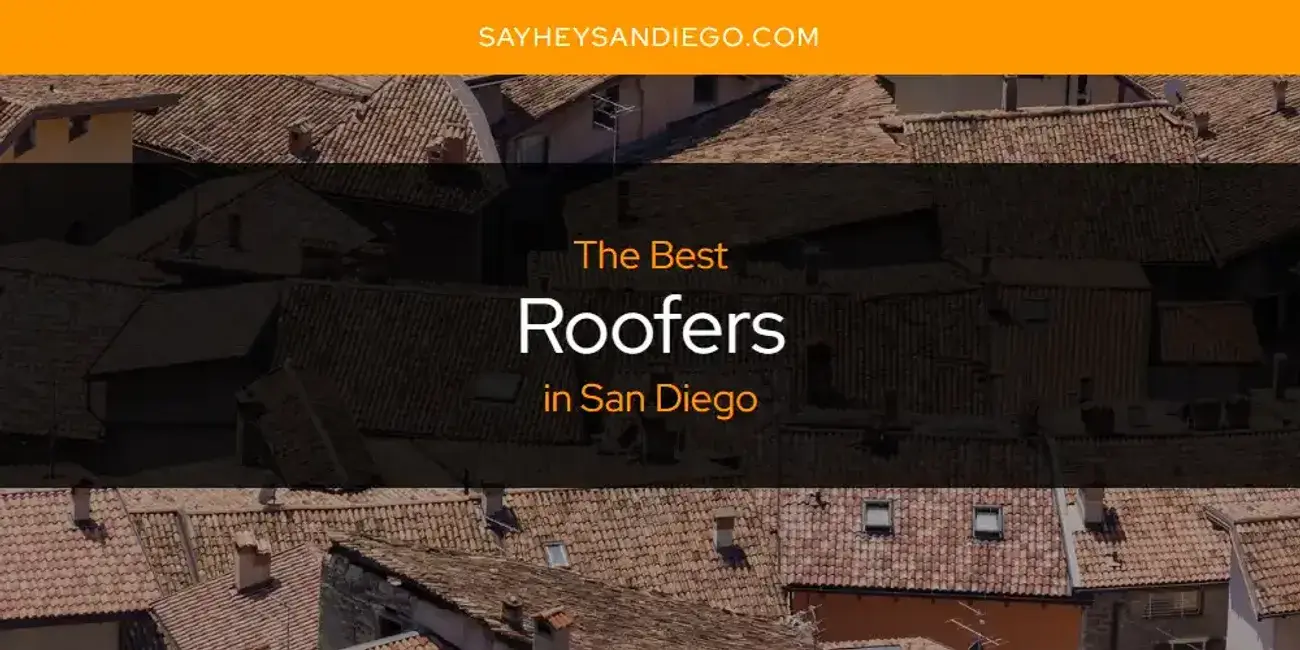 San Diego's Best Roofers [Updated 2024]