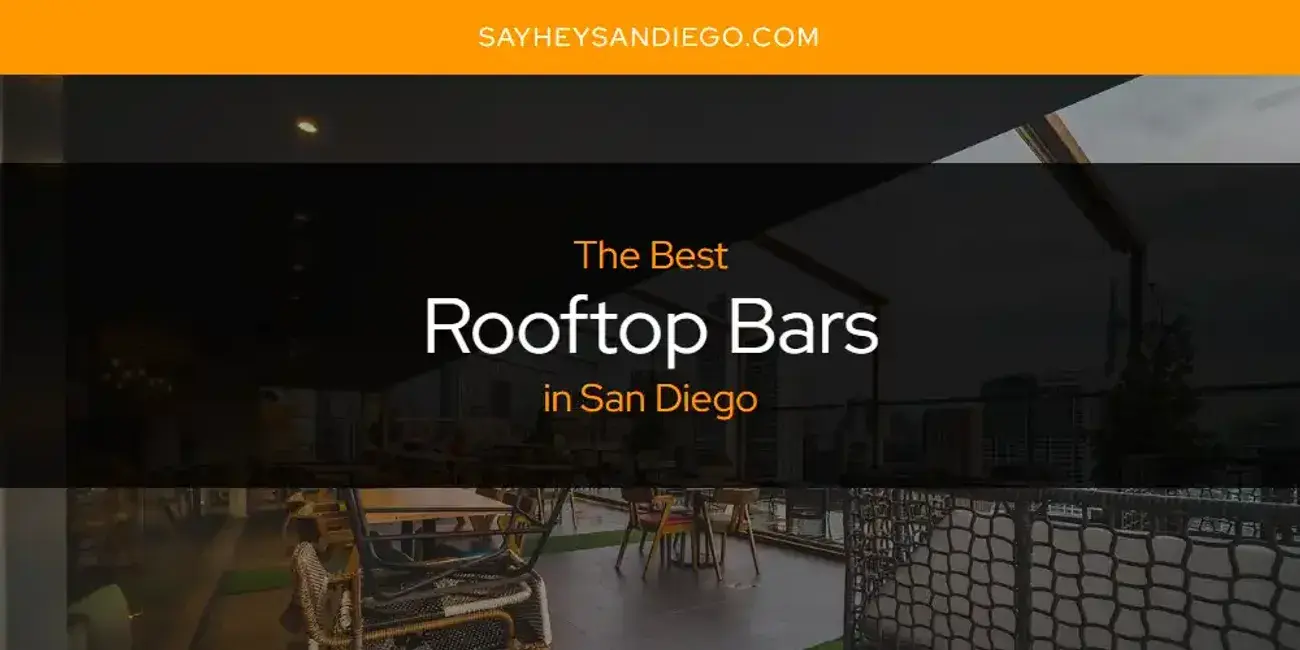 San Diego's Best Rooftop Bars [Updated 2024]