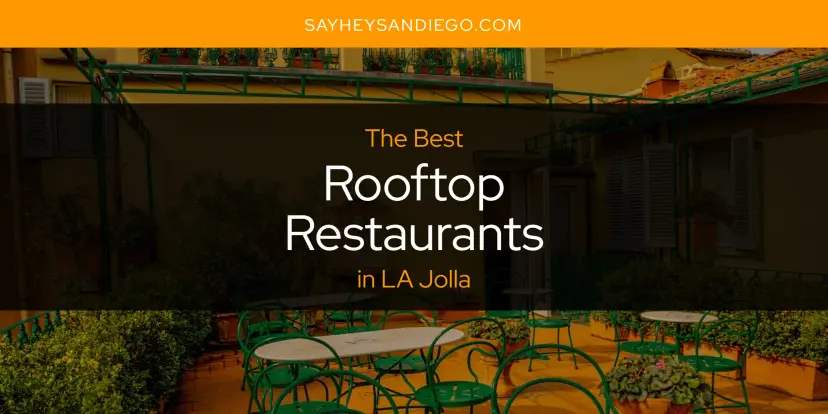 LA Jolla's Best Rooftop Restaurants [Updated 2024]