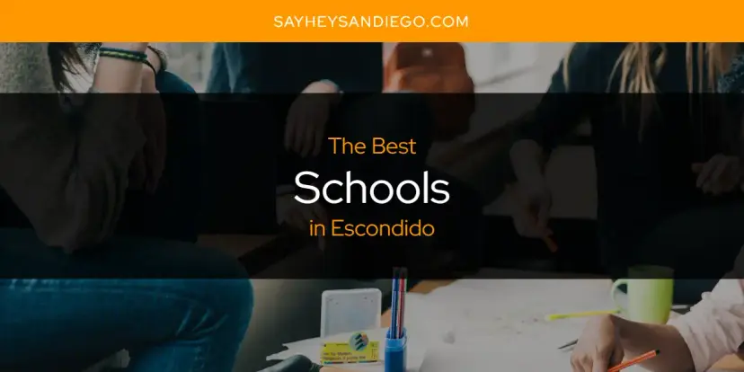 Escondido's Best Schools [Updated 2024]