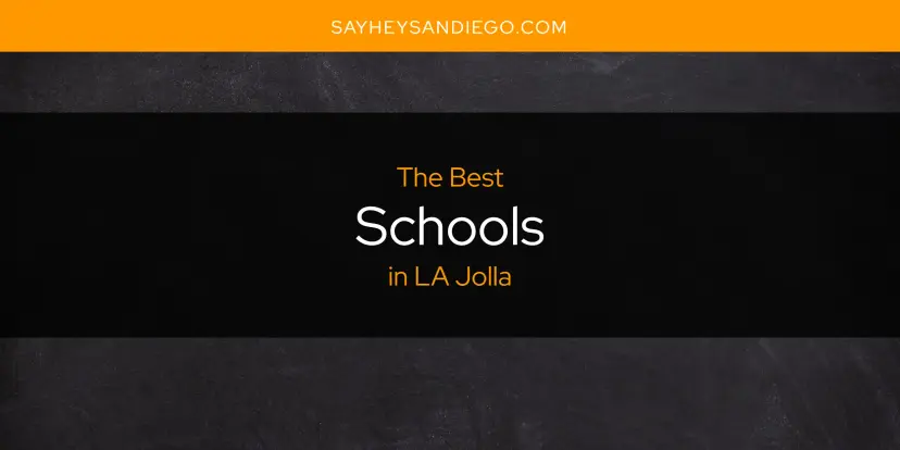 LA Jolla's Best Schools [Updated 2024]