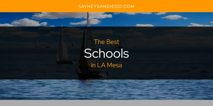LA Mesa's Best Schools [Updated 2024]