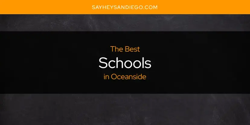 Oceanside's Best Schools [Updated 2024]