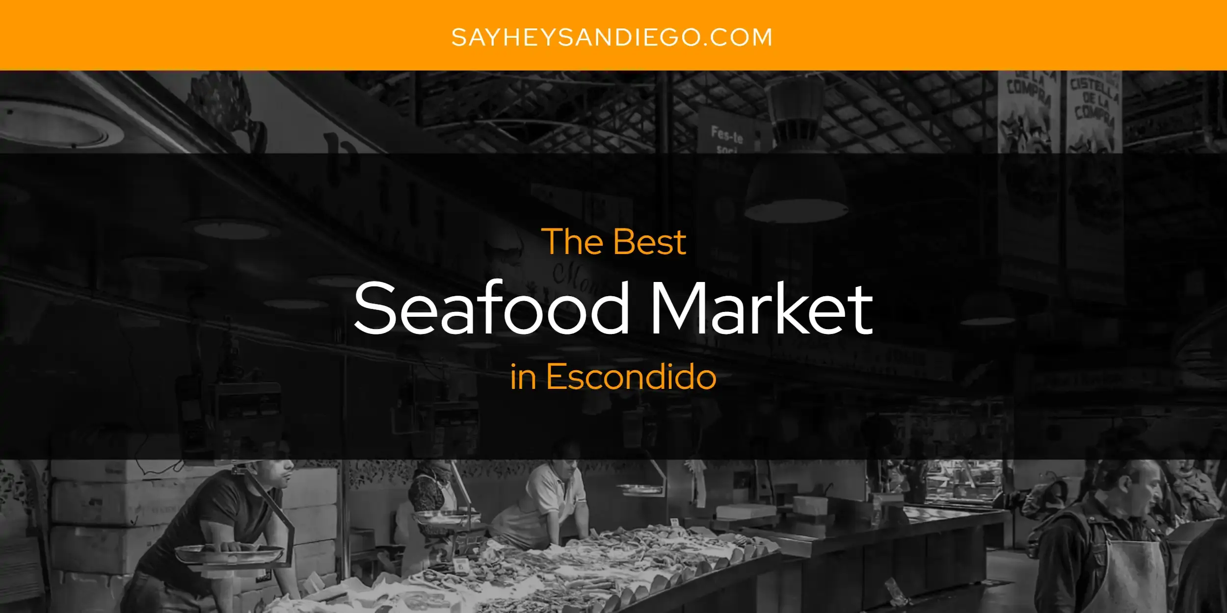 Escondido's Best Seafood Market [Updated 2024]