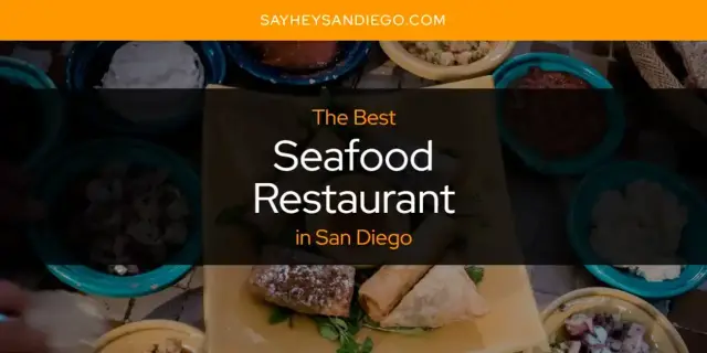 San Diego's Best Seafood Restaurant [Updated 2024]