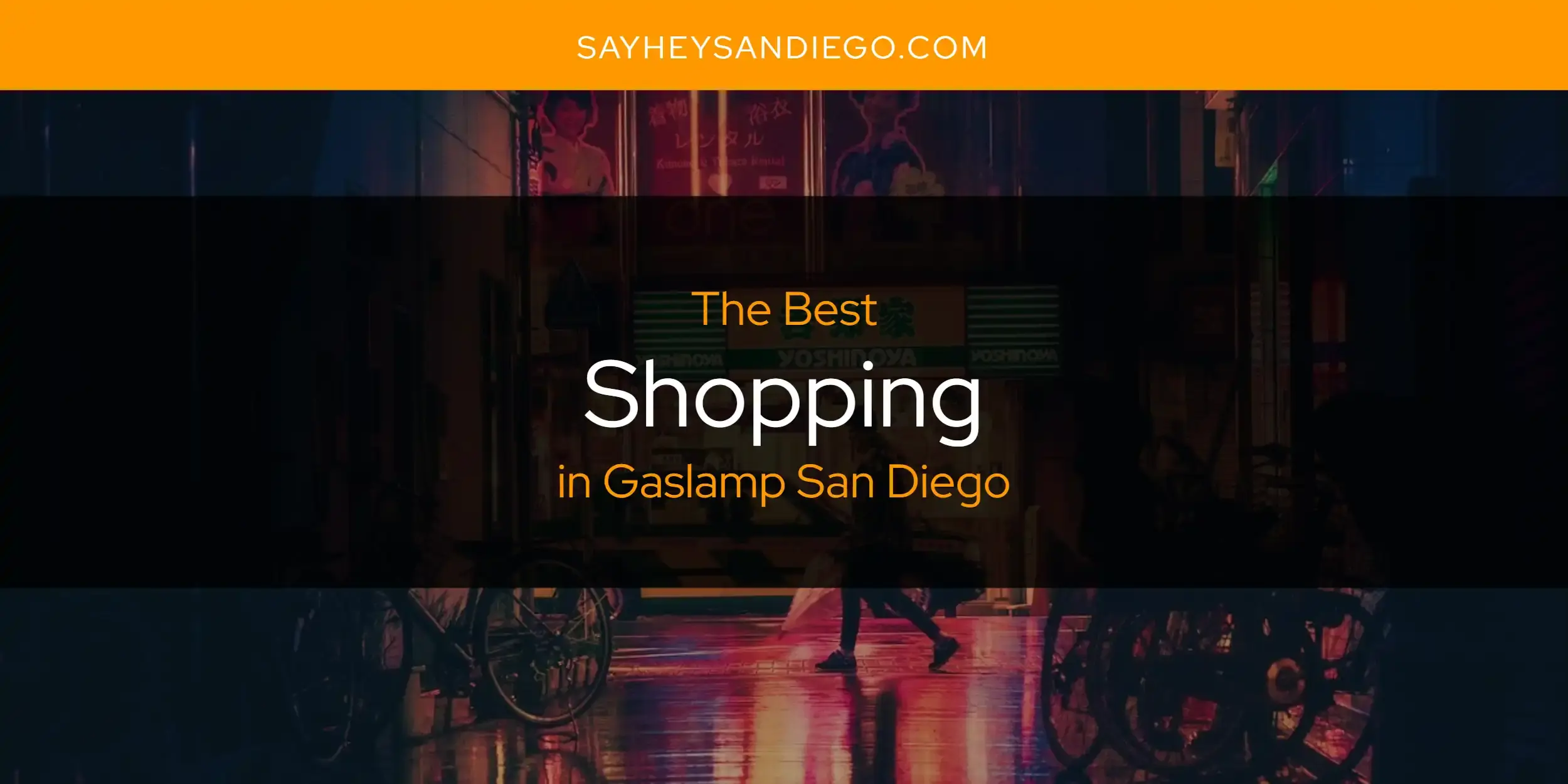 Gaslamp San Diego's Best Shopping [Updated 2024]