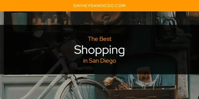San Diego's Best Shopping [Updated 2023]