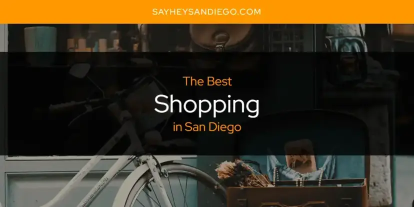 San Diego's Best Shopping [Updated 2024]
