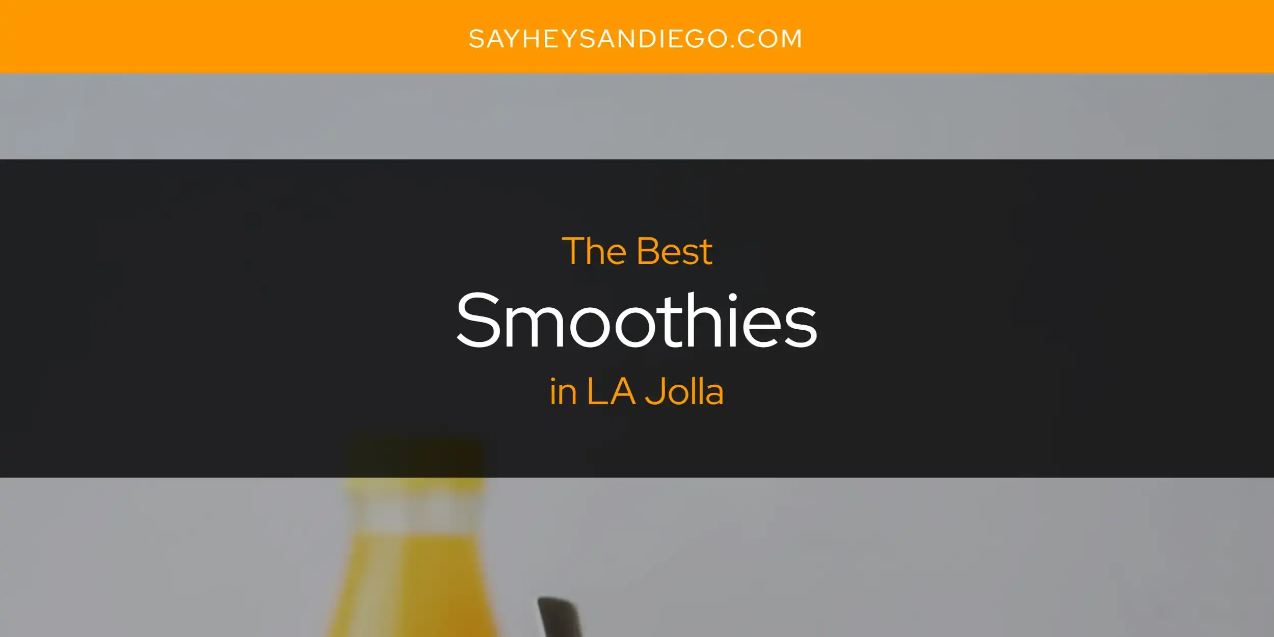 LA Jolla's Best Smoothies [Updated 2024]