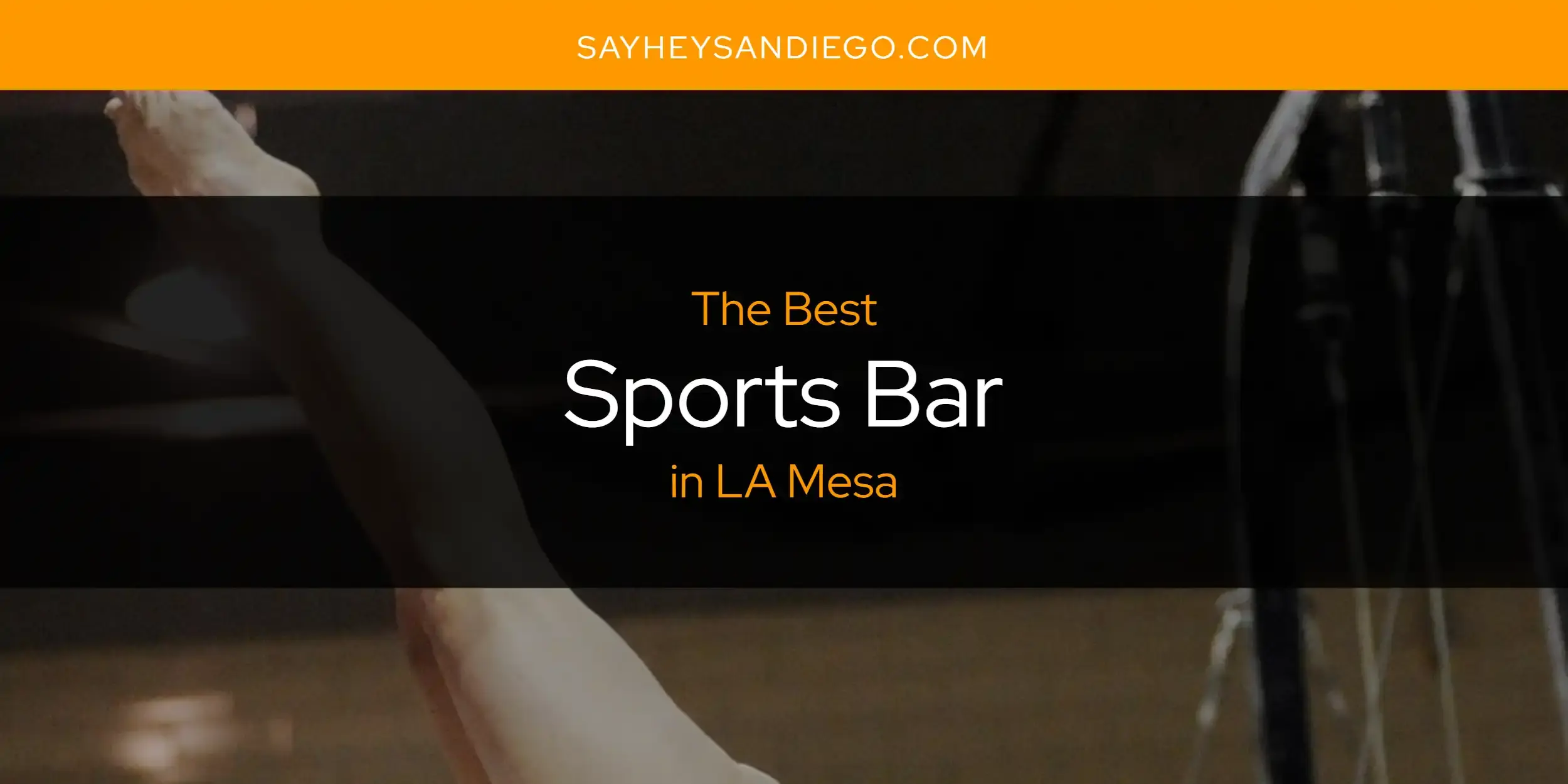 LA Mesa's Best Sports Bar [Updated 2023]