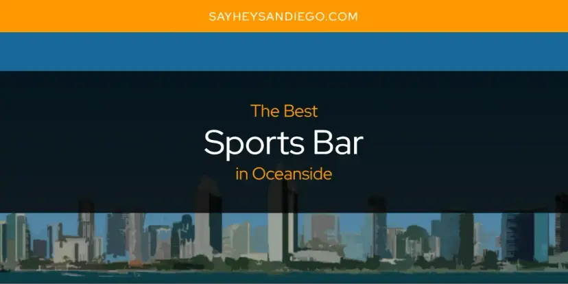 Oceanside's Best Sports Bar [Updated 2024]