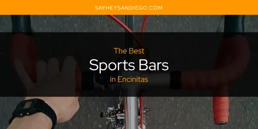 Encinitas' Best Sports Bars [Updated 2024]