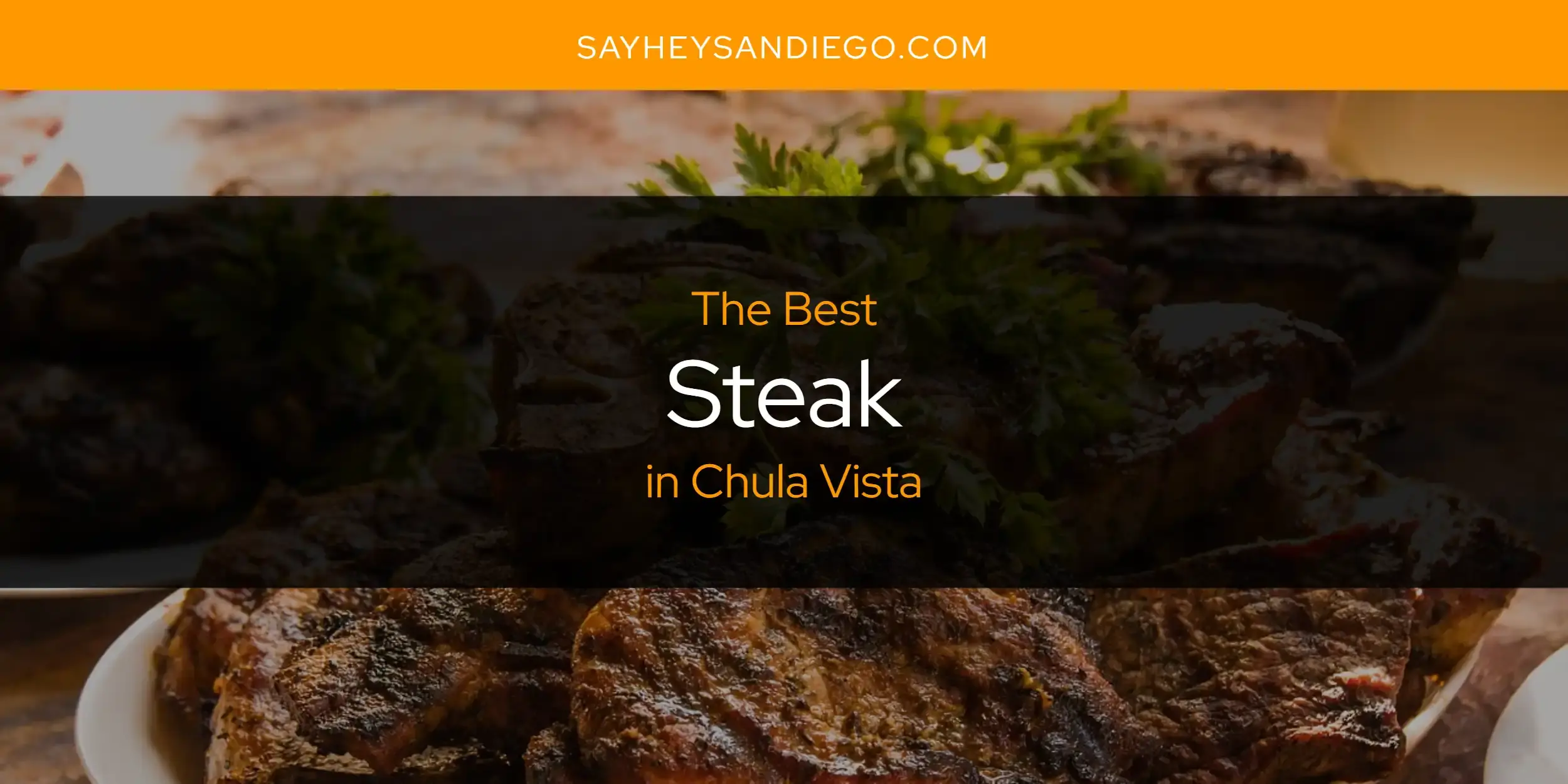 Chula Vista's Best Steak [Updated 2023]