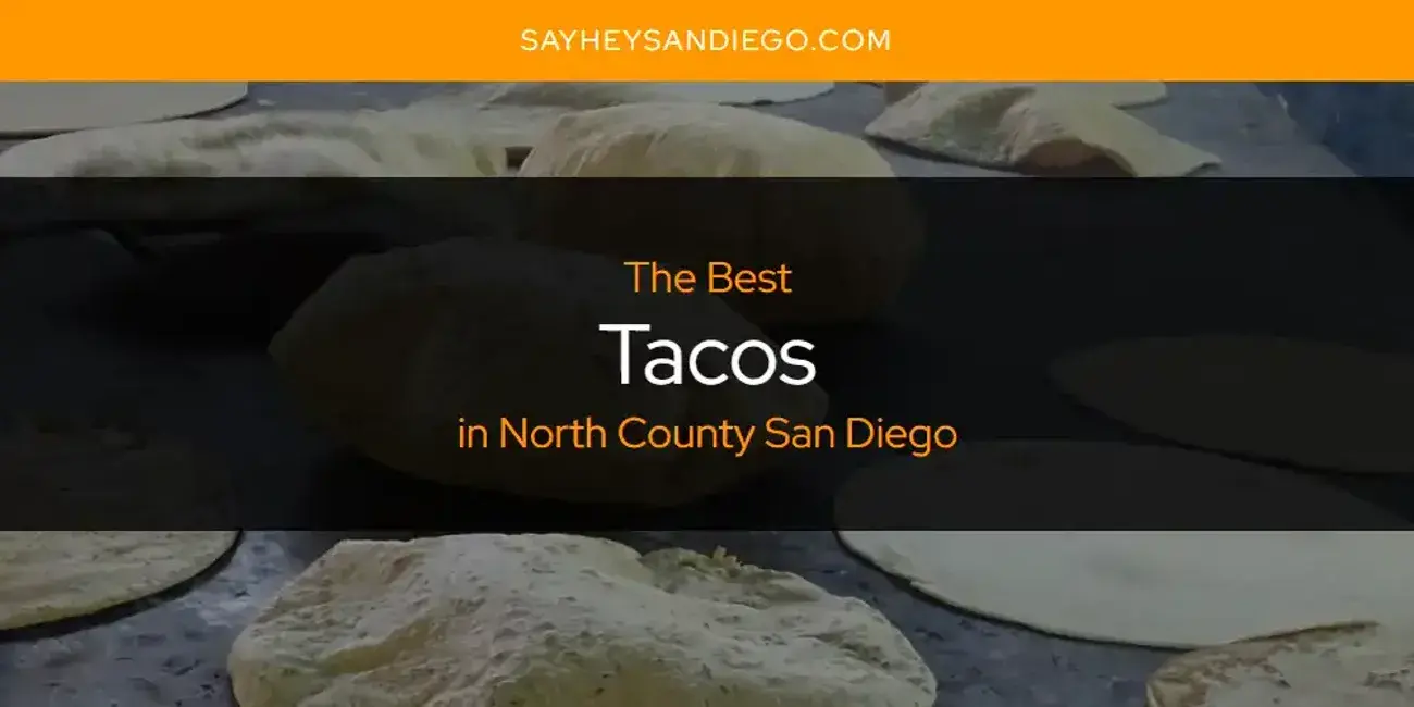 North County San Diego's Best Tacos [Updated 2024]