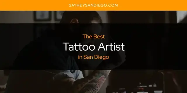 San Diego's Best Tattoo Artist [Updated 2023]