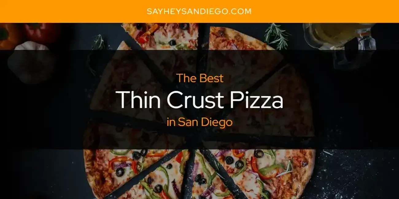 San Diego's Best Thin Crust Pizza [Updated 2024]