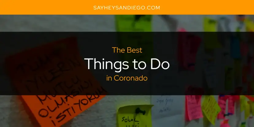 Coronado's Best Things to Do [Updated 2024]