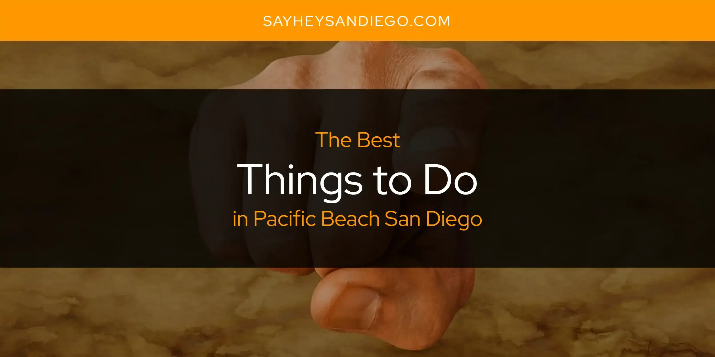 Pacific Beach San Diego's Best Things to Do [Updated 2024]
