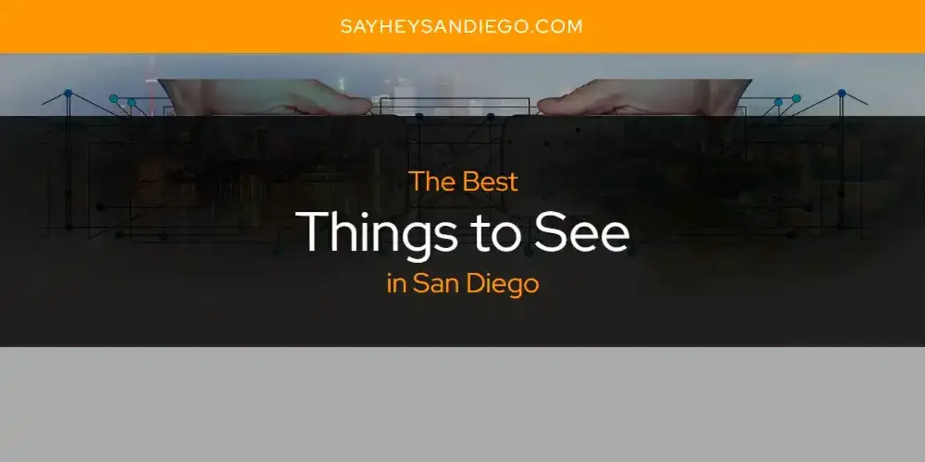 San Diego's Best Things to See [Updated 2024]