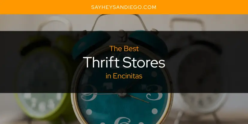 Encinitas' Best Thrift Stores [Updated 2024]