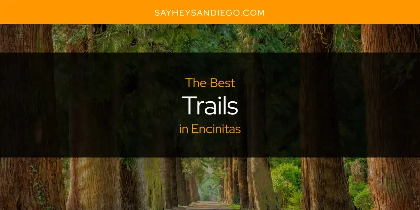 Encinitas' Best Trails [Updated 2024]