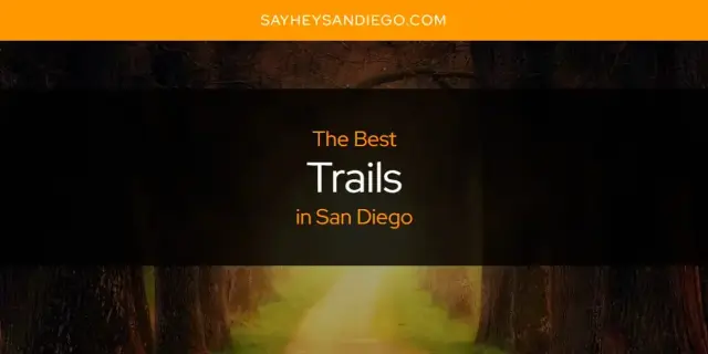 San Diego's Best Trails [Updated 2023]
